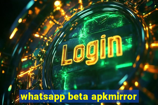 whatsapp beta apkmirror